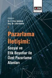 Pazarlama İletişimi: Sosyal ve Etik Boyutlar ile Özel Pazarlama Alanları - Eğitim Kitabevi
