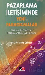 Pazarlama İletişiminde Yeni Paradigmalar Bütünsel Bir Yaklaşım: Teoriler, Araçlar, Uygulamalar - Literatürk Yayınları (Konya)