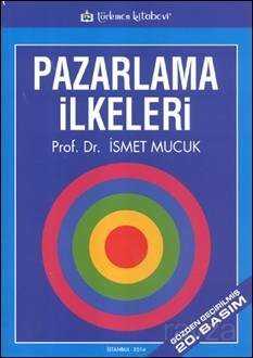 Pazarlama İlkeleri / İsmet Mucuk - Türkmen Kitabevi