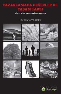 Pazarlamada Değerler ve Yaşam Tarzı Tüketiciye Daha Derinden Bakın - Hiper Yayın