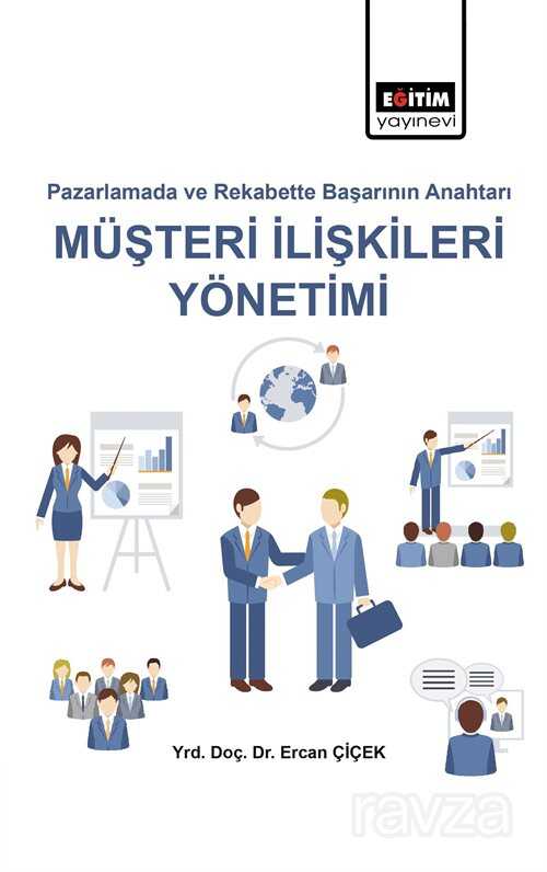 Pazarlamada ve Rekabette Başarı Anahtarı Müşteri İlişkileri Yönetimi - Eğitim Kitabevi