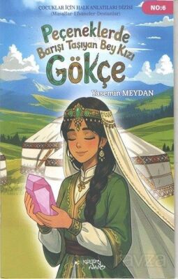 Peçeneklerde Barışı Taşıyan Bey Kızı Gökçe - 1