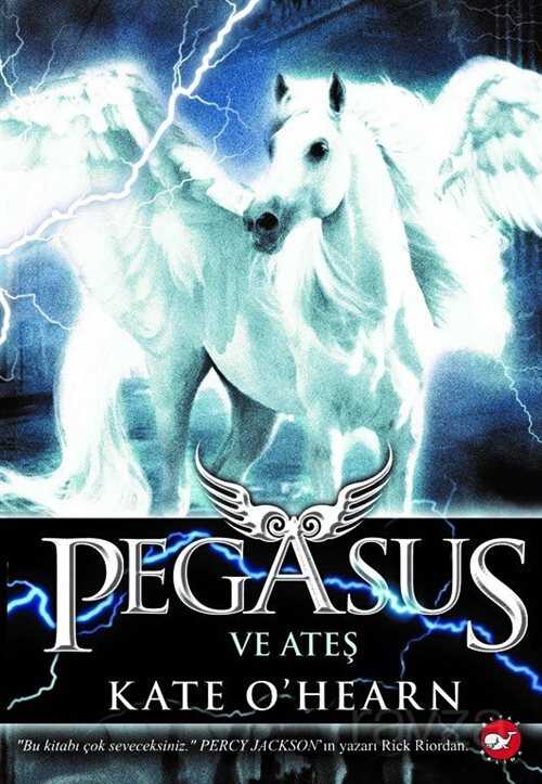 Pegasus ve Ateş / Pegasus Serisi 1 - Beyaz Balina Yayınları