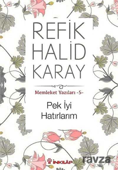 Pek İyi Hatırlarım / Memleket Yazıları -5 - İnkılap Kitabevi