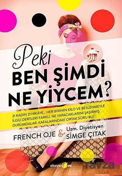Peki Ben Şimdi Ne Yiycem? - Okuyan Us Yayın
