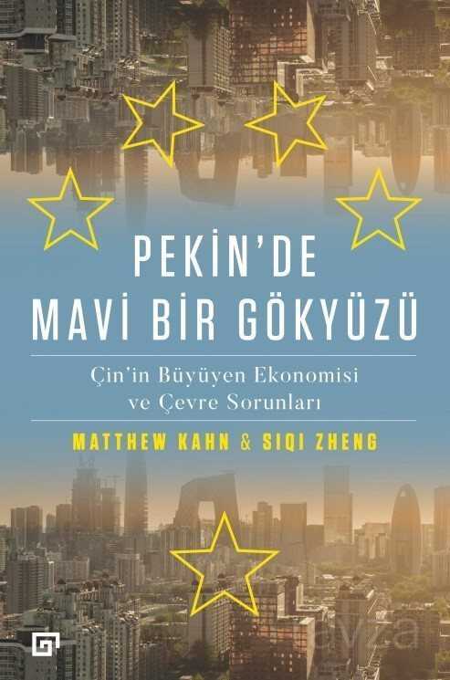 Pekin'de Mavi Bir Gökyüzü:Çin'in Büyüyen Ekonomisi ve Çevre Sorunları - Koç Üniversitesi Yayınları