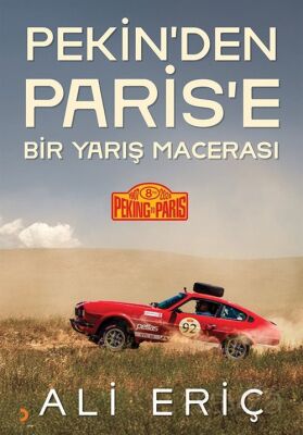 Pekin'den Paris'e Bir Yarış Macerası - 1