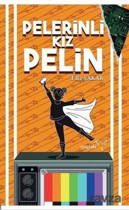 Pelerinli Kız Pelin - Müptela Yayınları