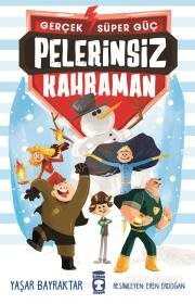 Pelerinsiz Kahraman / Gerçek Süper Güç - Timaş Çocuk Yayınları