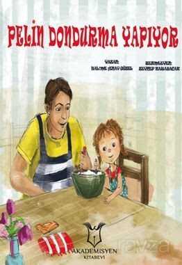 Pelin Dondurma Yapıyor - Akademisyen Kitabevi