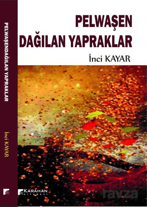 Pelwaşen Dağılan Yapraklar - Karahan Kitabevi