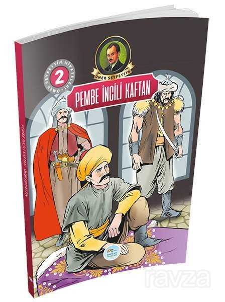 Pembe İncili Kaftan-Ömer Seyfettin Hikayeleri 2 - Maviçatı Yayınları