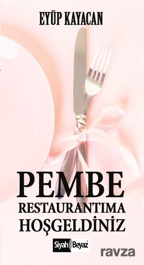 Pembe Restaurantıma Hoşgeldiniz - 1