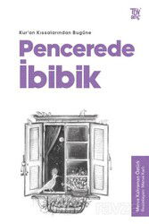 Pencerede İbibik / Kuran Kıssalarından Bugüne - Diyanet Vakfı Yayınları