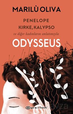 Penelope, Kirke, Kalypso ve Diğer Kadınların Anlatımıyla Odysseus - 1