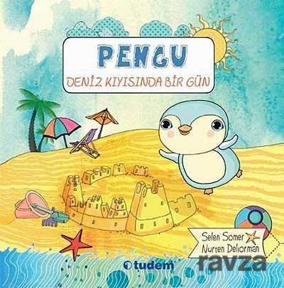 Pengu - Deniz Kıyısında Bir Gün - Tudem Yayınevi