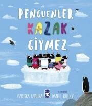 Penguenler Kazak Giymez - Timaş Çocuk Yayınları
