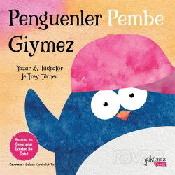 Penguenler Pembe Giymez - Yakamoz Çocuk