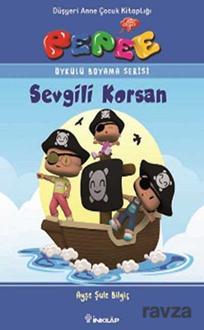 Pepee - Sevgili Korsan / Öykülü Boyama Serisi - İnkılap Kitabevi