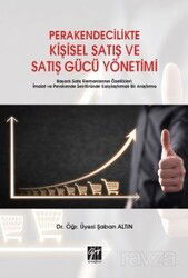 Perakendecilikte Kişisel Satış ve Satış Gücü Yönetimi - Gazi Kitabevi