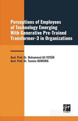 Perceptions of Employees of Technology Emerging With Generative Pre-Trained Transformer-3 in Organiz - 1