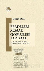 Perdeleri Açmak Görüşleri Tartmak Tefsirde Şerh, Haşiye ve Muhakemat Geleneği - Marmara Akademi Yayınları
