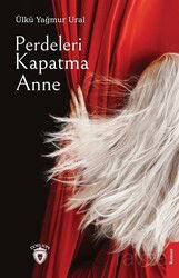 Perdeleri Kapatma Anne - Dorlion Yayınevi