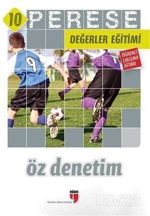 Perese Değerler Eğitimi Öğrenci Çalışma Kitabı 10 / Öz Denetim - 1