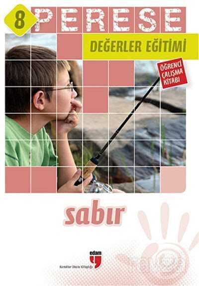 Perese Değerler Eğitimi Öğrenci Çalışma Kitabı 8 / Sabır - Edam Yayınları