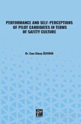 Performance And Self-Perceptions Of Pilot Candidates İn Terms Of Safety Culture - Gazi Kitabevi