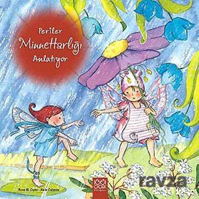 Periler Minnettarlığı Anlatıyor - 1001 Çiçek Kitaplar