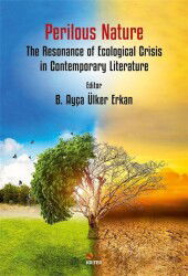 Perilous Nature: The Resonance of Ecological Crisis in Contemporary Literature - Kriter Basım Yayın Dağıtım