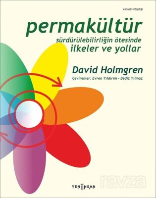 Permakültür: Sürdürülebilirliğin Ötesinde İlkeler ve Yollar - 1