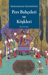 Pers Bahçeleri ve Köskleri - Albaraka Yayınları