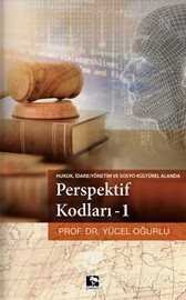 Perspektif Kodları 1 / Hukuk İdare Yönetim ve Sosyo Kültürel Alanda - 1
