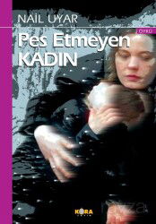 Pes Etmeyen Kadın - Kora Yayın