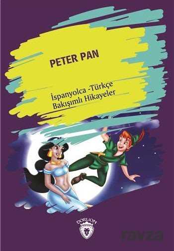 Peter Pan (Peter Pan) İspanyolca Türkçe Bakışımlı Hikayeler - Dorlion Yayınevi