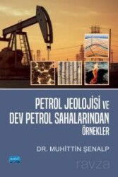 Petrol Jeolojisi ve Dev Petrol Sahalarından Örnekler - Nobel Yayın Dağıtım