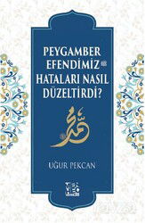 Peygamber Efendimiz (sav) Hataları Nasıl Düzeltirdi - Menhec Yayınları