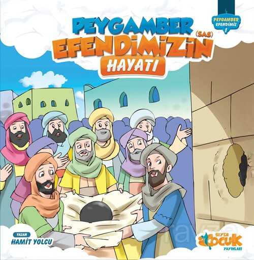 Peygamber Efendimiz Serisi 1 / Peygamber Efendimizin (sas) Hayatı (Ciltli) - Siyer Çocuk