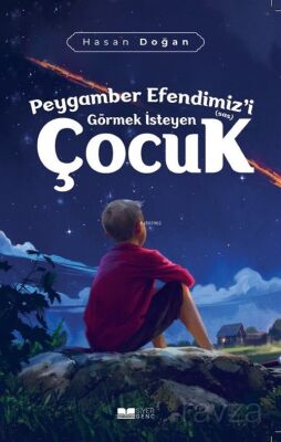 Peygamber Efendimiz'i (sas) Görmek İsteyen Çocuk - 1