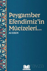 Peygamber Efendimizin Mucizeleri - Kitap Kalbi Yayıncılık
