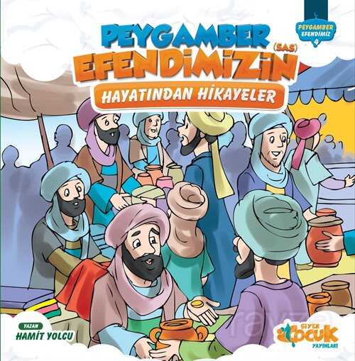 Peygamber Efendimizin (s.a.s.) Hayatından Hikayeler / Peygamber Efendimiz Serisi 4 - Siyer Çocuk