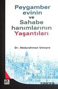 Peygamber Evinin ve Sahabe Hanımlarının Yaşantıları - Polen Yayınları