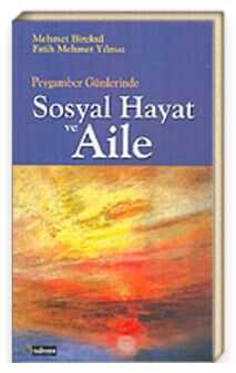 Peygamber Günlerinde Sosyal Hayat ve Aile - Yediveren Kitap (Konya)