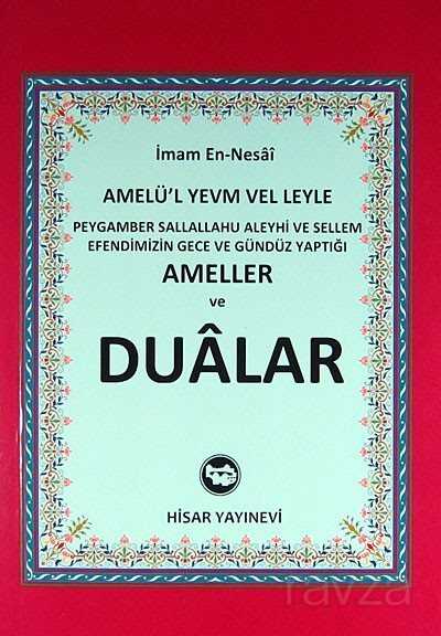 Peygamber Sallallahu Aleyhi ve Sellem Efendimizin Gece ve Gündüz Yaptığı Ameller ve Dualar - Hisar Yayınları