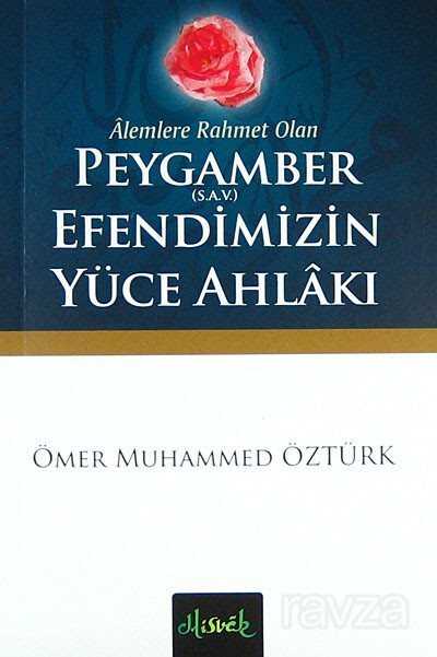 Peygamber (s.a.v.) Efendimizin Yüce Ahlakı (Cep Boy) - Misvak Neşriyat