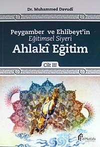Peygamber ve Ehlibeyt'in Eğitimsel Siyeri Ahlaki Eğitim Cilt:3 - El-Mustafa Yayınları