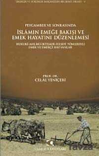 Peygamber ve Sonrasında İslam'ın Emeğe Bakışı ve Emek Hayatını Düzenlemesi - Çamlıca Yayınları