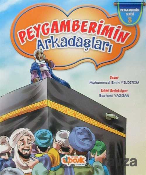 Peygamberimin Arkadaşları / Peygamberim Serisi 3 (Karton Kapak) - Siyer Çocuk